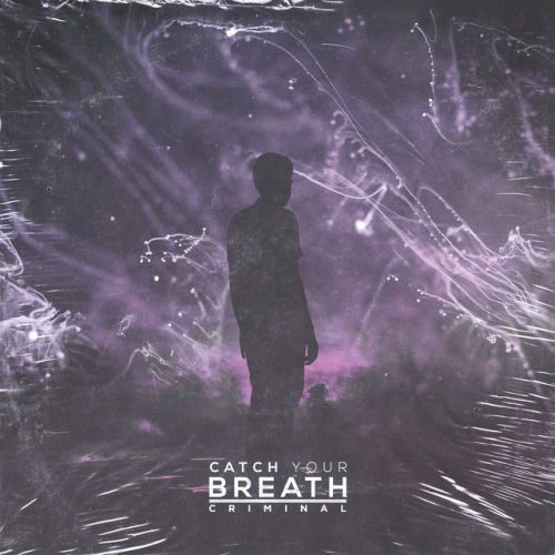Catch Your Breath : Criminal